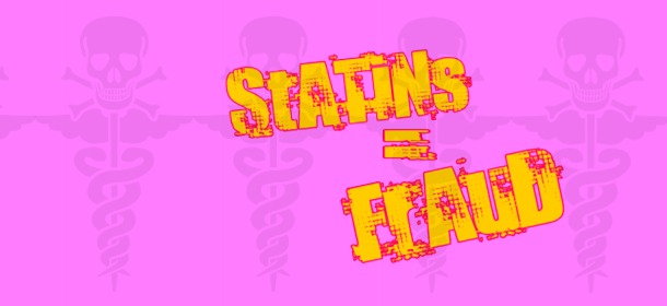 Statins Are the Greatest Medical Fraud of All Time: Study Reports